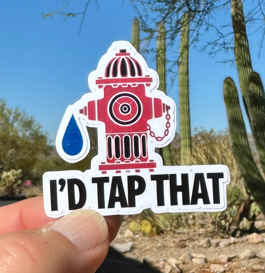 I'd Tap that fire hydrant firefighter Sticker, firefighter, fire hydrant, fireman, fire department, humor, sticker, firefighter gift, dad