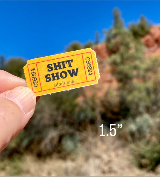 Shit Show Ticket Stub Sticker, Shit Show, Sticker, Decal, Funny Sticker, Ticket, Humor, Gift, Christmas, Work Humor, Birthday gift,admit one