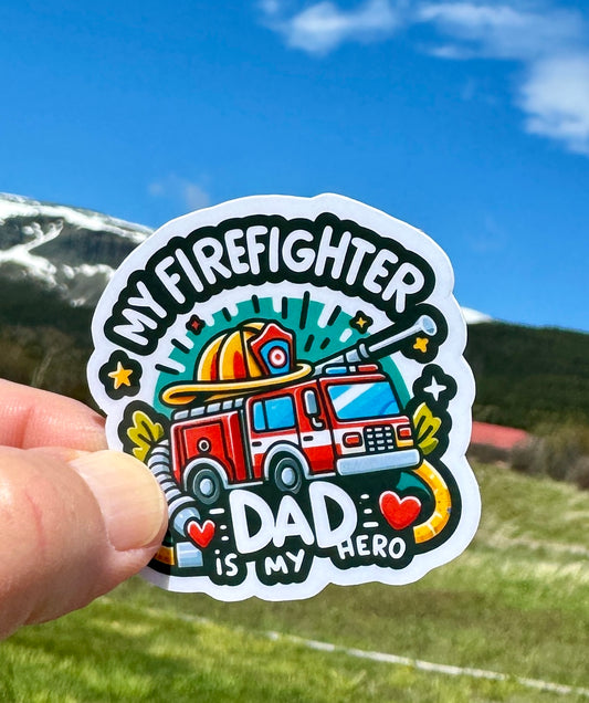 Firefighter Dad Hero Father's Day Sticker, firefighter, fireman, hero, Daddy, sticker, My Hero, Father's Day Gift,Father's Day, Dad, My Dad